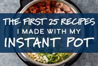 25 Favorite Instant Pot Recipes I Cooked First