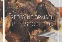 Red Wine–Braised Beef Short Ribs Recipe for Tender, Flavorful Meat