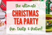 Christmas Tea Party Ideas: Festive Treats, Games & Traditions